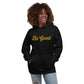 Be Good Hoodie
