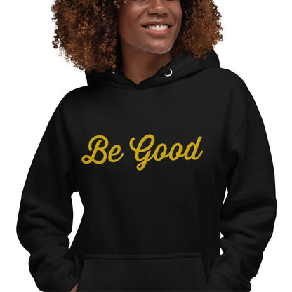 Be Good Hoodie